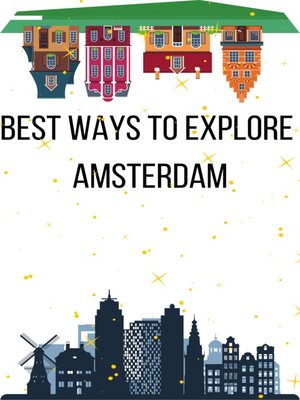 cover image of Best Ways to Explore  Amsterdam